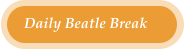 Daily Beatle Break